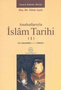 Hz. Muhammed (s.a.v.) Dönemi (Anahatlarıyla İslam Tarihi, #1)