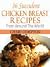 36 Succulent Chicken Breast Recipes From Around The World by Cheri Compton