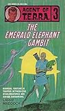 The Emerald Elephant Gambit (Agent of T.E.R.R.A., #3)