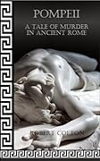Pompeii: A Tale of Murder in Ancient Rome