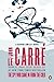The Spy Who Came in From the Cold (George Smiley, #3) by John le Carré