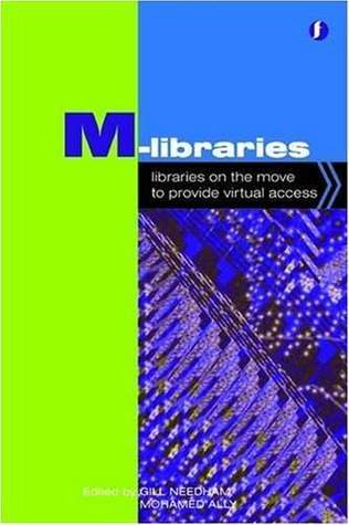 M-Libraries: Libraries on the Move to Provide Virtual Access (Facet Publications (All Titles as Published))