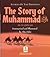 The Story Of Muhammad In Madinah by Abu Zahir The Story Of Muhammad In Madinah by Abu Zahir