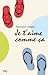 Je t'aime comme ça