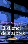 El silenci dels arbres by Eduard Márquez