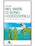 Nel mare ci sono i coccodrilli by Fabio Geda