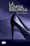 La sumisa insumisa by Rosa Peñasco La sumisa insumisa by Rosa Peñasco