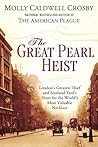 The Great Pearl Heist by Molly Caldwell Crosby The Great Pearl Heist by Molly Caldwell Crosby