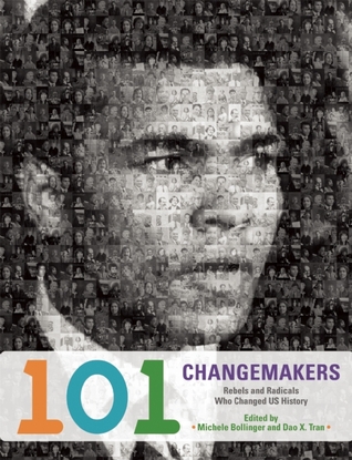 101 Changemakers: Rebels and Radicals Who Changed U.S. History (Hardcover)