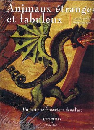 Animaux étranges et fabuleux. Un bestiaire fantastique dans l'art