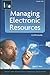 Managing Electronic Resources  (LITA Guide #20)