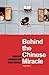 Behind the Chinese Miracle:...