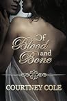 Of Blood and Bone by Courtney Cole