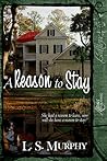 A Reason to Stay by L.S. Murphy