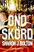 Ond skörd by Sharon J. Bolton