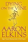 Dying on the Vine by Aaron Elkins