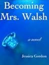 Becoming Mrs. Walsh
