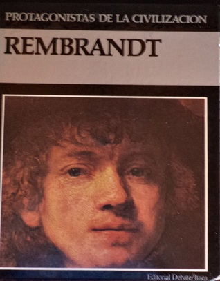 Rembrandt (Protagonistas de la Civilización, #22)