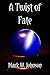 A Twist of Fate