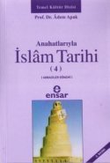 Abbasiler Dönemi (Anahatlarıyla İslam Tarihi, #4)