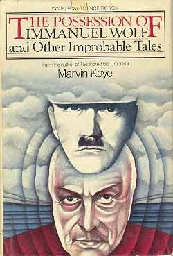 The Possesion of Immanuel Wolf and Other Improbable Tales