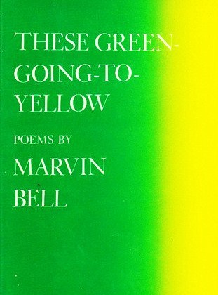 These Green-Going-To-Yellow: Poems (Hardcover)