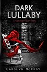 Dark Lullaby by Carolyn McCray