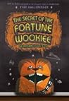 Secret of the Fortune Wookiee by Tom Angleberger