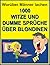 Worüber Männer lachen : 1000 Witze und dumme Sprüche über Blondinen 