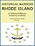 HISTORICAL MARKERS RHODE IS...