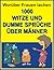 Worüber Frauen lachen: 1000 Witze und dumme Sprüche über Männer