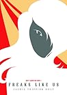 Freaks Like Us by Jackie Trippier Holt