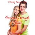Dancing Through Flames (Kindle Edition)