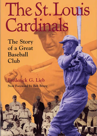 The St. Louis Cardinals: The Story of a Great Baseball Club (Writing Baseball)
