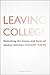 Leaving College: Rethinking the Causes and Cures of Student Attrition
