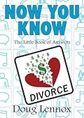 Now You Know Divorce: The Little Book of Answers