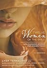 Twelve Women of the Bible Video Study: Life-Changing Stories for Women Today