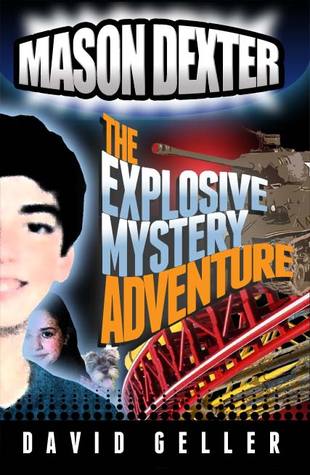 Mason Dexter: The Explosive Mystery Adventure (Mason Dexter Adventure, #2)