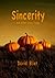 Sincerity and Other Scary T...