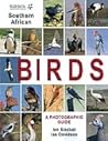 SASOL Southern African Birds: A Photographic Guide