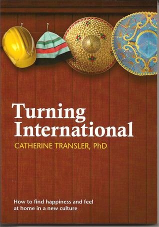 Turning International, How to Find Happiness and Feel at Home in a New Culture (Paperback)