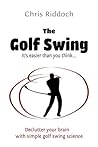 The Golf Swing: it's easier than you think