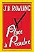 Une place à prendre by J.K. Rowling Une place à prendre by J.K. Rowling