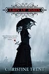 Lady of Ashes by Christine Trent
