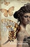 Falling to Ash by Karen Mahoney