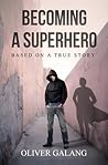 Becoming a Superhero by Oliver Galang
