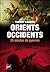 Orients-occidents, vingt-cinq siècles de guerres