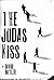 The Judas Kiss by David        Butler The Judas Kiss by David        Butler