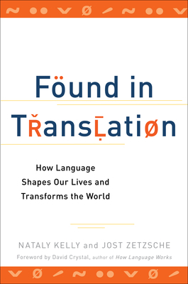 Found in Translation: How Language Shapes Our Lives and Transforms the World