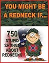 You might be a redneck if… - 750 stupid sayings about rednecks